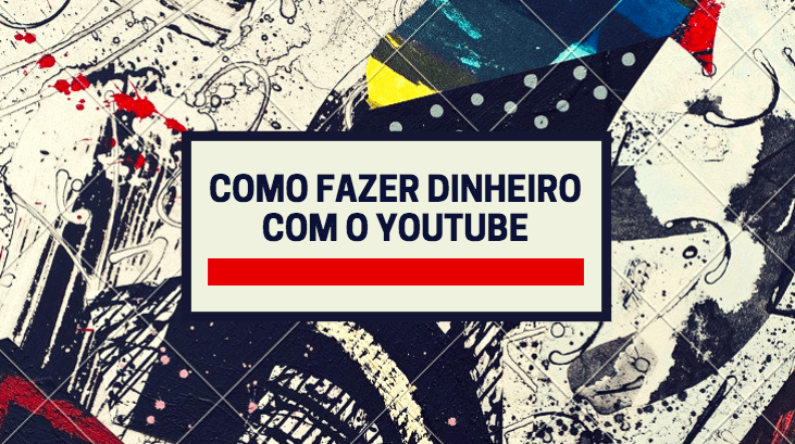 Fazer dinheiro com o YouTube