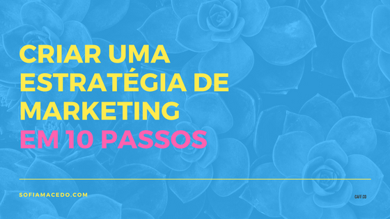 Criar uma estrategia de marketing em 10 passos