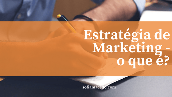 Estratégia de marketing - o que é?