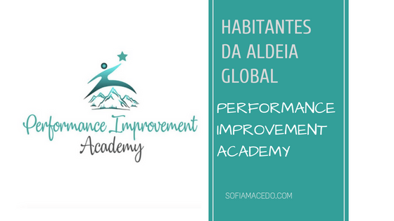 Habitantes da Aldeia Global: Performance Improvement Academy