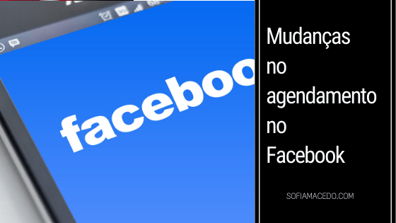 Mudanças no agendamento no Facebook