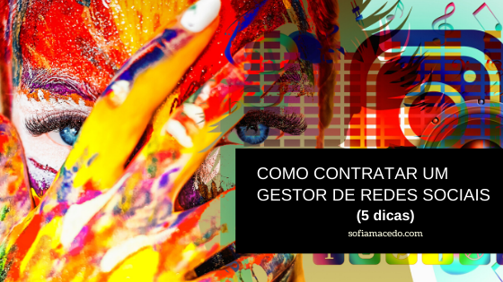 Como contratar um gestor de redes sociais: 5 dicas